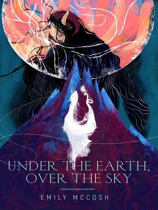 Title details for Under the Earth, Over the Sky by Emily McCosh - Available